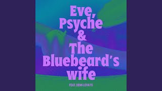 Eve Psyche amp The Bluebeards wife feat Demi Lovato [upl. by Formenti]