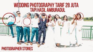 PHOTOGRAPHER STORIES  WEDDING PHOTOGRAPHY TARIF 28 JUTA TAPI HASIL AMBURADUL [upl. by Attaymik]