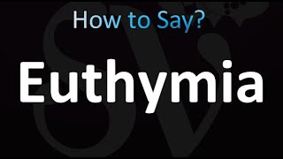 How to Pronounce Euthymia correctly [upl. by Eetak]