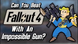 Can You Beat Fallout 4 With The Impossible Gun [upl. by Nim]