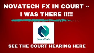 SEE THE COURT HEARING FOR NOVATECH FX  WHAT HAPPENED [upl. by Annasoh]