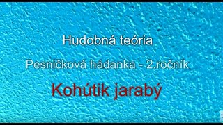 Kohútik jarabý  hudobná hádanka Hudobná teória pre 2 ročník [upl. by Sihon]