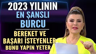 2023 YILININ EN ŞANSLI BURÇLARI BEREKET ve BAŞARI İSTEYENLER BUNU YAPMANIZ YETERLİ [upl. by Einhpets984]