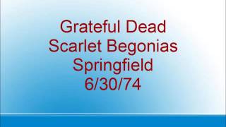 Grateful Dead  Scarlet Begonias  Springfield  63074 [upl. by Enixam504]