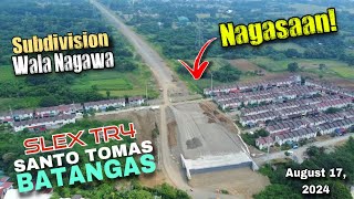 HALA  SAYANG  SUBDIVISION NASAGASAAN  SLEX TR4 SANTO TOMAS BATANGAS AUGUST 17 2024 UPDATE [upl. by Grani755]