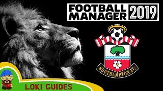 Football Manager 2019  Southampton Team amp Player Guide  FM19 [upl. by Ratna]