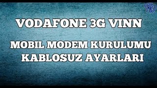 Vodafone 3G Mobil Vınn Modem Kurulumu [upl. by Alehc897]