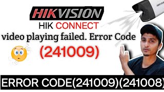 Fixing Hikvision HikConnect Error Codes 241009 amp 241008  Complete Troubleshooting Guide [upl. by Nylleoj]