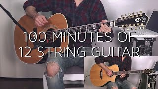 12 String Guitar Compilation 🎼 OVER 100 MINUTES OF INSTRUMENTAL MUSIC [upl. by Brace]