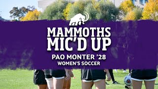 Mammoths Micd Up Pao Monter Womens Soccer [upl. by Seale]