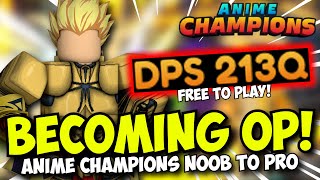 Becoming OP in Anime Champions 200Q DPS  F2P Noob To Pro Day 115 [upl. by Gardner]