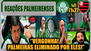 REAÇÕES PALMEIRENSES  PALMEIRAS 1 1x2 0 FLAMENGO  PALMEIRAS ELIMINADO DA COPA DO BRASIL [upl. by Leummas]