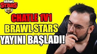 CHATLE 1V1 BRAWL STARS YAYINI BAŞLADIKENDİNE GÜVENEN GELSİN [upl. by Orsino732]