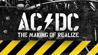 ACDC  THE MAKING OF REALIZE [upl. by Roanna]