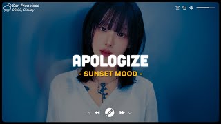 Apologize ♫ English Sad Songs 2024 Playlist ♫ Top hits 2024 playlist [upl. by Assillam]