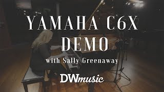 YAMAHA C6X DEMO  with composer Sally Greenaway [upl. by Caralie]