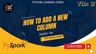 PySpark Learning Series  17 How to add a new column [upl. by Bannon91]