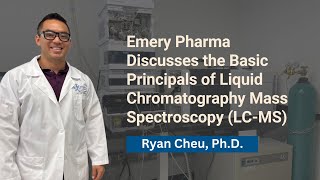 Emery Pharma Discuss the Basic Principles of Liquid Chromatography Mass Spectroscopy LCMS [upl. by Glinys]