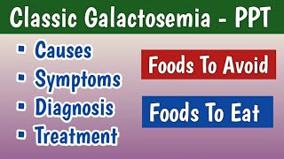 Classic Galactosemia PPT Causes Symptoms Complications Diagnosis Treatment  Foods To Avoid [upl. by Reibaj]