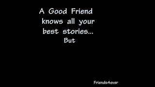 quotA Good Friend know all your best stories quot Quotes about Friendship😎 [upl. by Elnukeda821]