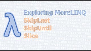 MoreLINQ 14  Skipping and Slicing [upl. by Narba]