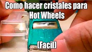 Como hacer vidrios para Hot Wheels Facil y economico [upl. by Elocn]