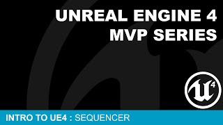 MVP Intro to UE4 14  Sequencer  UE4 [upl. by Yob326]