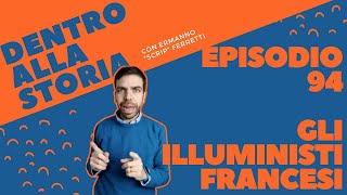 Gli illuministi francesi Dentro alla storia episodio 94 [upl. by Early]