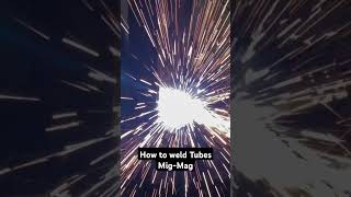 How to weld Tubes MigMag migstickwelder1992 welding shorts [upl. by Acinad]