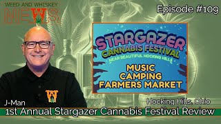 Weed And Whiskey News Episode 109  The Stargazer Cannabis Festival Special [upl. by Itsim]