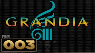 Lets Play Grandia 3  Part 3 [upl. by Losse]