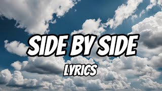 Side By Side Lyrics [upl. by Anitsuga569]