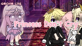 ｡ Princess Dont Cry ｡  Gacha Life  GLMV [upl. by Gnouh994]