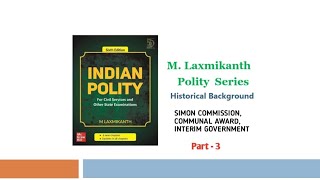 SIMON COMMISSION COMMUNAL AWARD INTERIM GOVERNMENT  INDIAN POLITY LAXMIKANT PART  3 upsc [upl. by Nagaem]