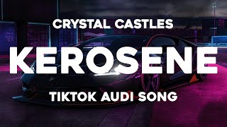 Crystal Castles  KEROSENE AUDI RS6 TIKTOK SONG [upl. by Belshin]