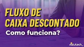 VALUATION  Fluxo de Caixa Descontado  Como funciona [upl. by Raffaello944]