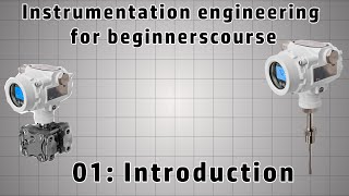 Instrumentation engineering beginner course 01  Introduction [upl. by Raven]