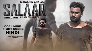 SALAAR  HINDI  COAL MINE FIGHT SCENE DIRECTOR BY SINGEL TAKE SHIVA  HERO  MANOJ [upl. by Ahlgren]