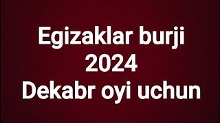 EGIZAKLAR burji 2024 dekabr 🌻TARO haritasibu yangi oʻyinbu qiziqgoroskopruhiyat [upl. by Mueller951]