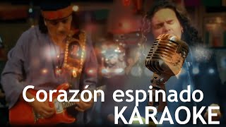 Santana  Corazón Espinado ft Mana  Karaoke Edition [upl. by Haras488]