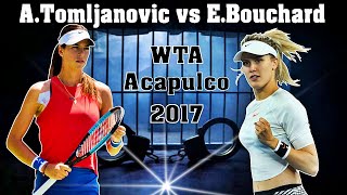 Ajla Tomljanovic vs Eugenie Bouchard 💖 WTA  R1 Acapulco 2017  Full Match HD [upl. by Decima]