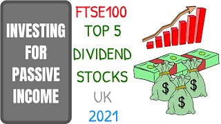 TOP 5 DIVIDEND STOCKS FTSE100 UK 2021  Investing For Passive Income [upl. by Atokad602]