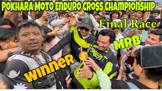 Final Race ma Yasto Vayo 😱Pokhara Moto Enduro Cross Championship 2024 [upl. by Rinna]