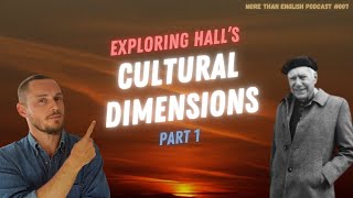 HALLS CULTURAL DIMENSIONS 12 High vs Low Context Cultures  More than English Podcast 007 [upl. by Lindy954]