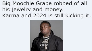 Big Moochie Grape robbed of all his jewelry and money Karma and 2024 is still kicking it [upl. by Atteuqram602]