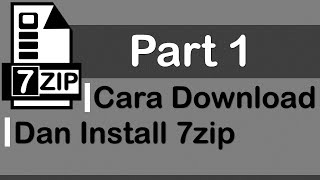 Part 1  Cara Download dan Install 7Zip  7Zip [upl. by Dallon495]