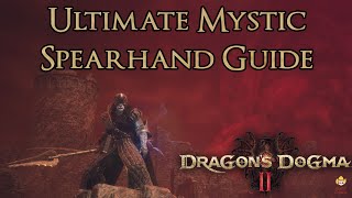 Dragons Dogma 2  Ultimate Mystic Spearhand Guide [upl. by Cos]