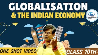 Class 10th Social Science Economics  Globalisation and the Indian Economy One Shot 🔥 [upl. by Crescantia]