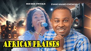 AFRICAN PRAISES MEDLEY 2024 IGBO amp ENGLISH GOSPEL SONG 2024 FT NNAMDI EWENIGHI amp SIS OGE NWEKE [upl. by Liew]