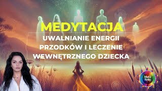 Medytacja wyzwolenia traum rodzinnych i praca z wewnętrznym dzieckiem [upl. by Efi]